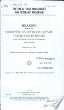 The fiscal year 2008 budget for veterans' programs : hearing before the Committee on Veterans' Affairs, United States Senate, One Hundred Tenth Congress, first session, February 13, 2007.