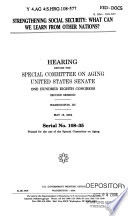 Strengthening social security : what can we learn from other nations? : hearing before the Special Committee on Aging, United States Senate, One Hundred Eighth Congress, second session, Washington, DC, May 18, 2004.