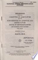 National animal identification systems : hearings before the Committee on Agriculture and the Subcommittee on Livestock and Horticulture, House of Representatives, One Hundred Ninth Congress, first session, September 15, 28, 2005.