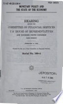 Monetary policy and the state of the economy : hearing before the Committee on Financial Services, U.S. House of Representatives, One Hundred Ninth Congress, first session, February 17, 2005.