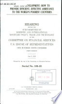 Debt and development : how to provide efficient, effective assistance to the world's poorest countries : hearing before the Subcommittee on Domestic and International Monetary Policy, Trade and Technology of the Committee on Financial Services, U.S. House of Representatives, One Hundred Ninth Congress, first session, June 8, 2005.