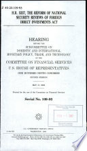 H.R. 5337, the Reform of National Security Reviews of Foreign Direct Investments Act : hearing before the Subcommittee on Domestic and International Monetary Policy, Trade, and Technology of the Committee on Financial Services, U.S. House of Representatives, One Hundred Ninth Congress, second session, May 17, 2006.