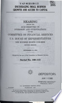 Encouraging small business growth and access to capital : hearing before the Subcommittee on Oversight and Investigations of the Committee on Financial Services, U.S. House of Representatives, One Hundred Eighth Congress, second session, September 23, 2004.