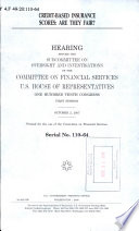 Credit-based insurance scores : are they fair? : hearing before the Subcommittee on Oversight and Investigations of the Committee on Financial Services, U.S. House of Representatives, One Hundred Tenth Congress, first session, October 2, 2007.