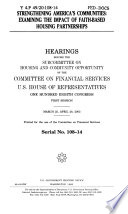 Strengthening America's communities : examining the impact of faith-based housing partnerships : hearings before the Subcommittee on Housing and Community Opportunity of the Committee on Financial Services, U.S. House of Representatives, One Hundred Eighth Congress, first session, March 25, April 28, 2003.