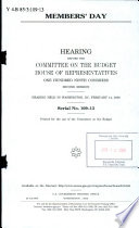 Members' day : hearing before the Committee on the Budget, House of Representatives, One Hundred Ninth Congress, second session, hearing held in Washington, DC, February 14, 2006.