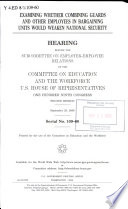 Examining whether combining guards and other employees in bargaining units would weaken national security : hearing before the Subcommittee on Employer-Employee Relations of the Committee on Education and the Workforce, U.S. House of Representatives, One Hundred Ninth Congress, second session, September 28, 2006.