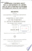 Addressing concerns about the U.S. Department of Labor's use of non-consensus standards in workplace health and safety : hearing before the Subcommittee on Workforce Protections of the Committee on Education and the Workforce, U.S. House of Representatives, One Hundred Ninth Congress, second session, June 14, 2006.