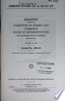 Combating spyware : H.R. 29, the SPY Act : hearing before the Committee on Energy and Commerce, House of Representatives, One Hundred Ninth Congress, first session, January 26, 2005.