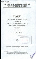 The fiscal year 2008 budget request for the U.S. Department of Energy : hearing before the Committee on Energy and Commerce, House of Representatives, One Hundred Tenth Congress, first session, February 8, 2007.