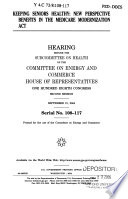 Keeping seniors healthy : new perspective benefits in the Medicare Modernization Act  : hearing before the Subcommittee on Health of the Committee on Energy and Commerce, House of Representatives, One Hundred Eighth Congress, second session,  September 21, 2004.