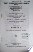 Current issues related to medical liability reform  : hearing before the Subcommittee on Health of the Committee on Energy and Commerce, House of Representatives, One Hundred Ninth Congress, first session, February 10, 2005.