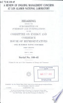 A review of ongoing management concerns at Los Alamos National Laboratory : hearing before the Subcommittee on Oversight and Investigations of the Committee on Energy and Commerce, House of Representatives, One Hundred Ninth Congress, first session, May 5, 2005.