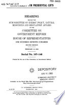 Accountability for presidential gifts : hearing before the Subcommittee on Energy Policy, Natural Resources, and Regulatory Affairs of the Committee on Government Reform, House of Representatives, One Hundred Seventh Congress, second session, February 12, 2002.