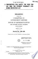 A prescription for safety : the need for H.R. 3880, the Internet Pharmacy Consumer Protection Act : hearing before the Committee on Government Reform, House of Representatives, One Hundred Eighth Congress, second session, March 18, 2004.