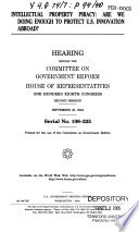 Intellectual property piracy : are we doing enough to protect U.S. innovation abroad? : hearing before the Committee on Government Reform, House of Representatives, One Hundred Eighth Congress, second session, September 23, 2004.