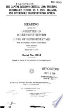 The capital region's critical link : ensuring Metrorail's future as a safe, reliable, and affordable transportation option : hearing before the Committee on Government Reform, House of Representatives, One Hundred Ninth Congress, first session, February 18, 2005.