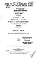 Justice for all  : an examination of the District of Columbia juvenile justice system : hearing before the Committee on Government Reform, House of Representatives, One Hundred Ninth Congress, first session, October 28, 2005.