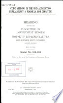 Code yellow : is the DHS acquisition bureaucracy a formula for disaster? : hearing before the Committee on Government Reform, House of Representatives, One Hundred Ninth Congress, second session, July 27, 2006.