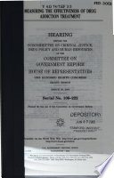 Measuring the effectiveness of drug addiction treatment : hearing before the Subcommittee on Criminal Justice, Drug Policy, and Human Resources of the Committee on Government Reform, House of Representatives, One Hundred Eighth Congress, second session, March 30, 2004.