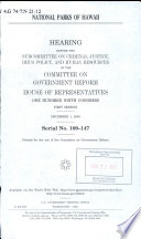 National parks of Hawaii : hearing before the Subcommittee on Criminal Justice, Drug Policy, and Human Resources of the Committee on Government Reform, House of Representatives, One Hundred Ninth Congress, first session, December 1, 2005.