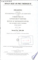 Royalty relief and price thresholds III : hearing before the Subcommittee on Energy and Resources of the Committee on Government Reform, House of Representatives, One Hundred Ninth Congress, second session, July 27, 2006.