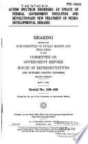Autism spectrum disorders : an update of federal government initiatives and revolutionary new treatment of neurodevelopmental diseases : hearing before the Subcommittee on Human Rights and Wellness of the Committee on Government Reform, House of Representatives, One Hundred Eighth Congress, second session, May 6, 2004.