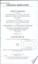 International maritime security : joint hearing before the Subcommittee on National Security, Emerging Threats, and International Relations and the Subcommittee on Criminal Justice, Drug Policy, and Human Resources of the Committee on Government Reform, House of Representatives, One Hundred Ninth Congress, first session, December 13, 2005.