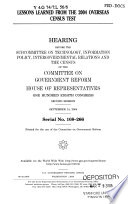 Lessons learned from the 2004 overseas census test : hearing before the Subcommittee on Technology, Information Policy, Intergovernmental Relations, and the Census of the Committee on Government Reform, House of Representatives, One Hundred Eighth Congress, second session, September 14, 2004.