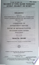 The science of voting machine technology : accuracy, reliability, and security : hearing before the  Subcommittee on Technology, Information Policy, Intergovernmental Relations, and the Census of the Committee on Government Reform, House of Representatives, One Hundred Eighth Congress, second session,  July 20, 2004.