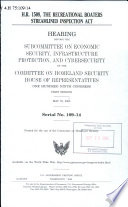 H.R. 1509 : the Recreational Boaters Streamlined Inspection Act : hearing before the Subcommittee on Economic Security, Infrastructure Protection, and Cybersecurity of the Committee on Homeland Security, House of Representatives, One Hundred Ninth Congress, first session, May 19, 2005.