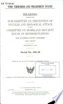 WMD terrorism and proliferent states : hearing before the Subcommittee on Prevention of Nuclear and Biological Attack of the Committee on Homeland Security, House of Representatives, One Hundred Ninth Congress, first session, September 8, 2005.