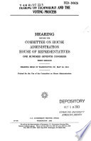 Hearing on technology and the voting process : hearing before the Committee on House Administration, House of Representatives, One Hundred Seventh Congress, first session, hearing held in Washington, DC, May 24, 2001.