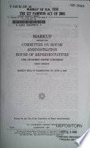 Markup of H.R. 1316, the 527 Fairness Act of 2005 : markup before the Committee on House Administration, House of Representatives, One Hundred Ninth Congress, first session, markup held in Washington, DC, June 8, 2005.