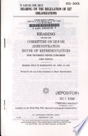 Hearing on the regulation of 527 organizations : hearing before the Committee on House Administration, House of Representatives, One Hundred Ninth Congress, first session, hearing held in Washington, DC, April 20, 2005.