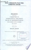 Sudan : consolidating peace while confronting genocide : hearing before the Committee on International Relations, House of Representatives, One Hundred Ninth Congress, first session, June 22, 2005.