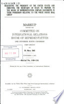 Requesting the President of the United States and directing the Secretary of State to provide to the House of Representatives certain documents in their possession relating to the White House Iraq Group : markup before the Committee on International Relations, House of Representatives, One Hundred Ninth Congress, first session, on H. Res. 505, November 9, 2005.