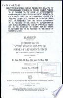 Directing / requesting certain information relating to extraordinary rendition of certain foreign persons to be provided to the House of Representatives; requesting / directing certain documents relating to U.S. policies under the UN Convention Against Torture and Other Cruel, Inhuman, or Degrading Treatment or Punishment and the Geneva Conventions to be provided to the House of Representatives; and requesting / directing certain documents relating to the Secretary of State's trip to Europe in December 2005 to be provided to the House of Representatives : markup before the Committee on International Relations, House of Representatives, One Hundred Ninth Congress, second session, on H. Res. 593, H. Res. 624 and H. Res. 642, February 8, 2006.