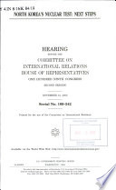 North Korea's nuclear test : next steps : hearing before the Committee on International Relations, House of Representatives, One Hundred Ninth Congress, second session, November 15, 2006.