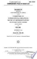 Comprehensive Peace in Sudan Act : markup before the Subcommittee on Africa of the Committee on International Relations, House of Representatives, One Hundred Eighth Congress, second session, on H.R. 5061, September 30,  2004.