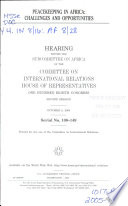 Peacekeeping in Africa : challenges and opportunities : hearing before the Subcommittee on Africa of the Committee on International Relations, House of Representatives, One Hundred Eighth Congress, second session, October 8, 2004.