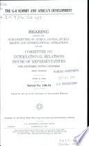 The G-8 Summit and Africa's development : hearing before the Subcommittee on Africa, Global Human Rights, and International Operations of the Committee on International Relations, House of Representatives, One Hundred Ninth Congress, first session, June 30, 2005.