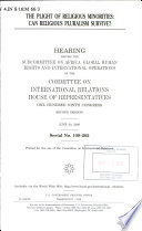 The plight of religious minorities : can religious pluralism survive? : hearing before the Subcommittee on Africa, Global Human Rights, and International Operations of the Committee on International Relations, House of Representatives, One Hundred Ninth Congress, second session, June 30, 2006.