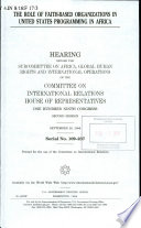The role of faith-based organizations in United States programming in Africa : hearing before the Subcommittee on Africa, Global Human Rights, and International Operations of the Committee on International Relations, House of Representatives, One Hundred Ninth Congress, second session, September 28, 2006.
