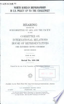 North Korean brinkmanship : is U.S. policy up to the challenge? : hearing before the Subcommittee on Asia and the Pacific of the Committee on International Relations, House of Representatives, One Hundred Ninth Congress, second session, June 29, 2006.