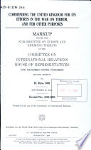 Commending the United Kingdom for its efforts in the War on Terror, and for other purposes : markup before the Subcommittee on Europe and Emerging Threats of the Committee on International Relations, House of Representatives, One Hundred Ninth Congress, second session, on H. Res. 989 September 20, 2006.