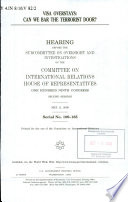 Visa overstays : can we bar the terrorist door? : hearing before the Subcommittee on Oversight and Investigations of the Committee on International Relations, House of Representatives, One Hundred Ninth Congress, second session, May 11, 2006.
