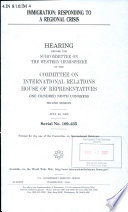 Immigration : responding to a regional crisis : hearing before the Subcommittee on the Western Hemisphere of the Committee on International Relations, House of Representatives, One Hundred Ninth Congress, second session, July 26, 2006.