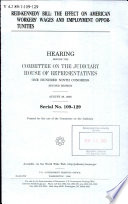 Reid-Kennedy bill : the effect on American workers' wages and employment opportunities : hearing before the Committee on the Judiciary, House of Representatives, One Hundred Ninth Congress, second session, August 29, 2006.