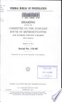 Federal Bureau of Investigation : hearing before the Committee on the Judiciary, House of Representatives, One Hundred Twelfth Congress, first session, March 16, 2011.